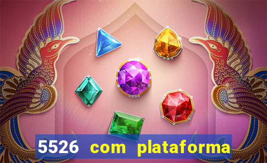 5526 com plataforma de jogos